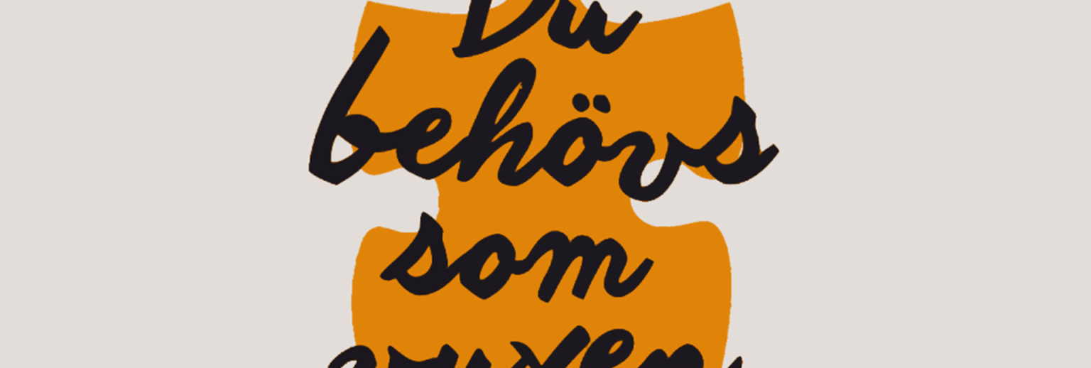 Du behövs som vuxen