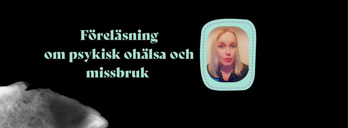 F&ouml;rel&auml;sning om psykisk oh&auml;lsa och missbruk