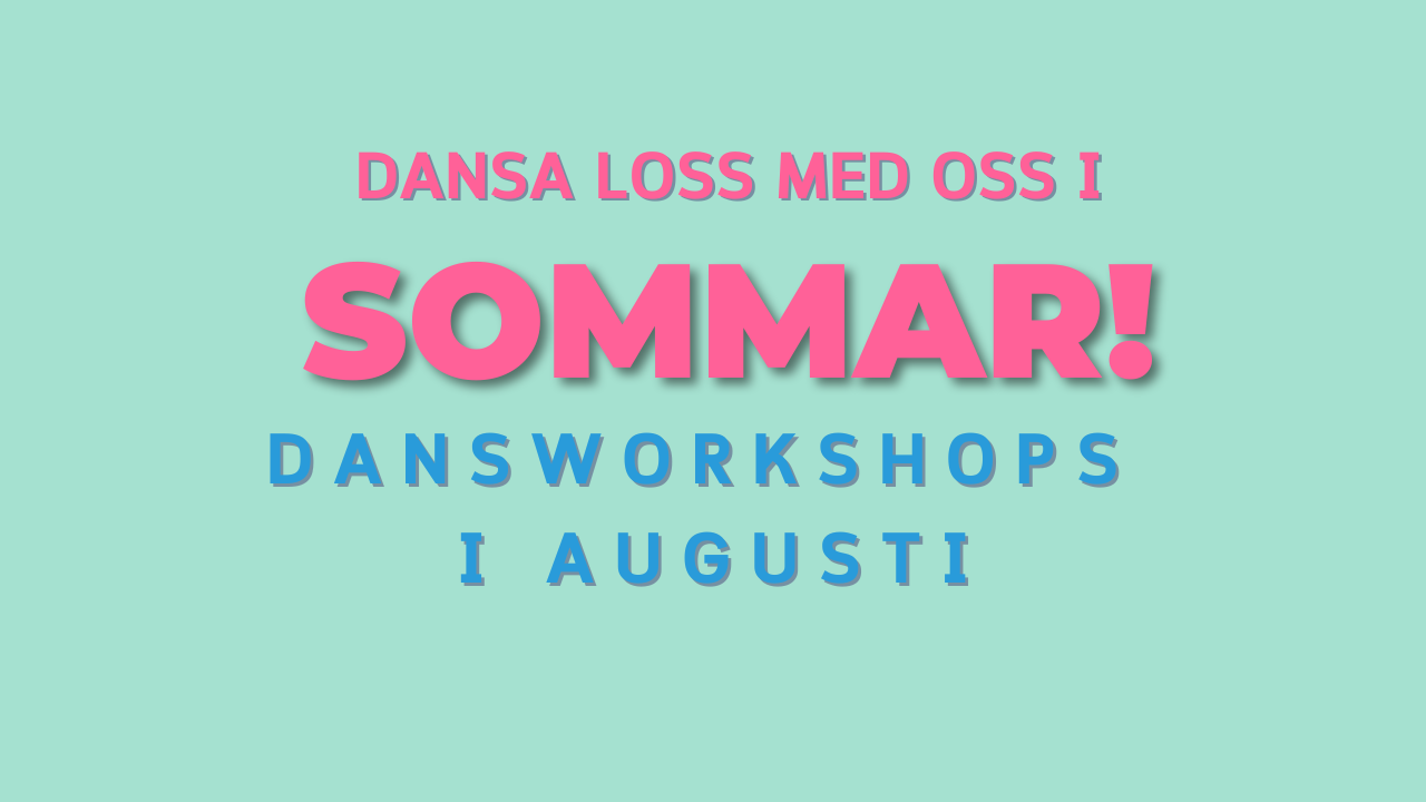 Dansworkshops vecka 32 och 33